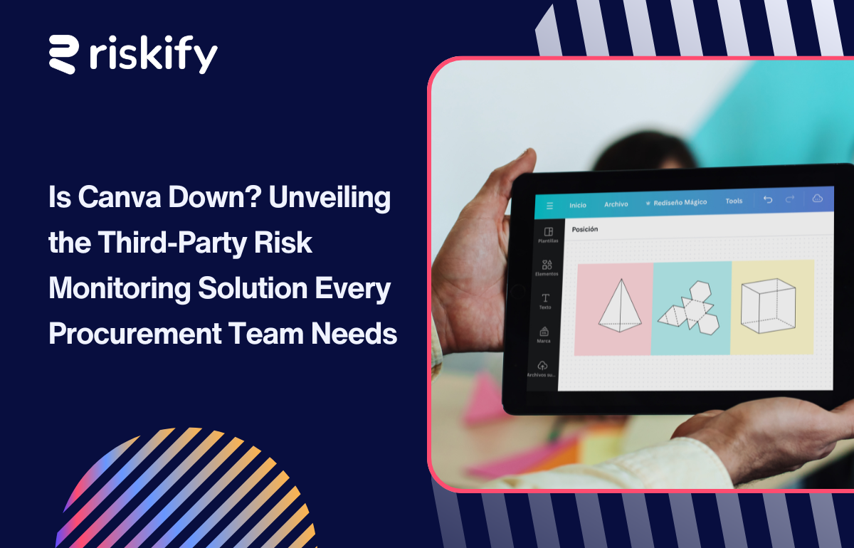 Is Canva Down? Unveiling the Third-Party Risk Monitoring Solution Every Procurement Team Needs