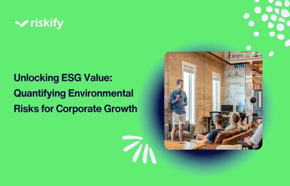 Unlocking ESG Value: Quantifying Environmental Risks for Corporate Growth