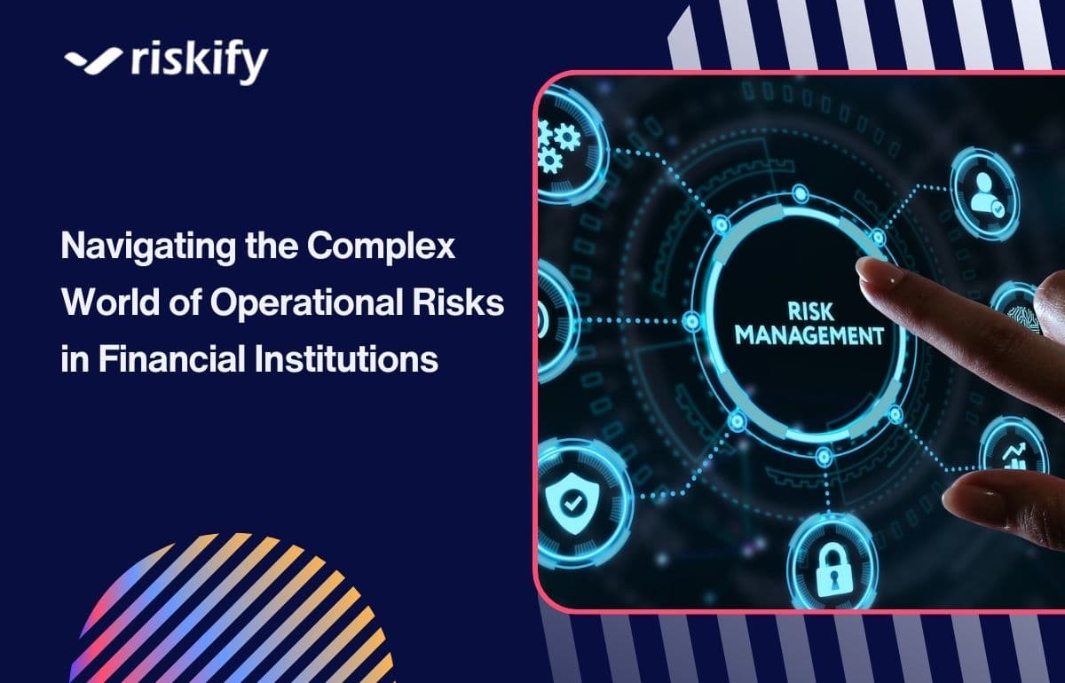 Navigating the Complex World of Operational Risks in Financial Institutions