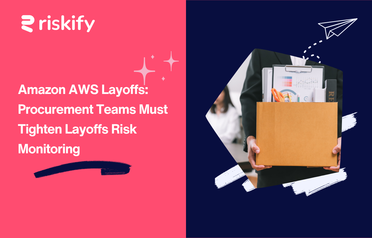 Amazon AWS Layoffs: Procurement Teams Must Tighten Layoffs Risk Monitoring
