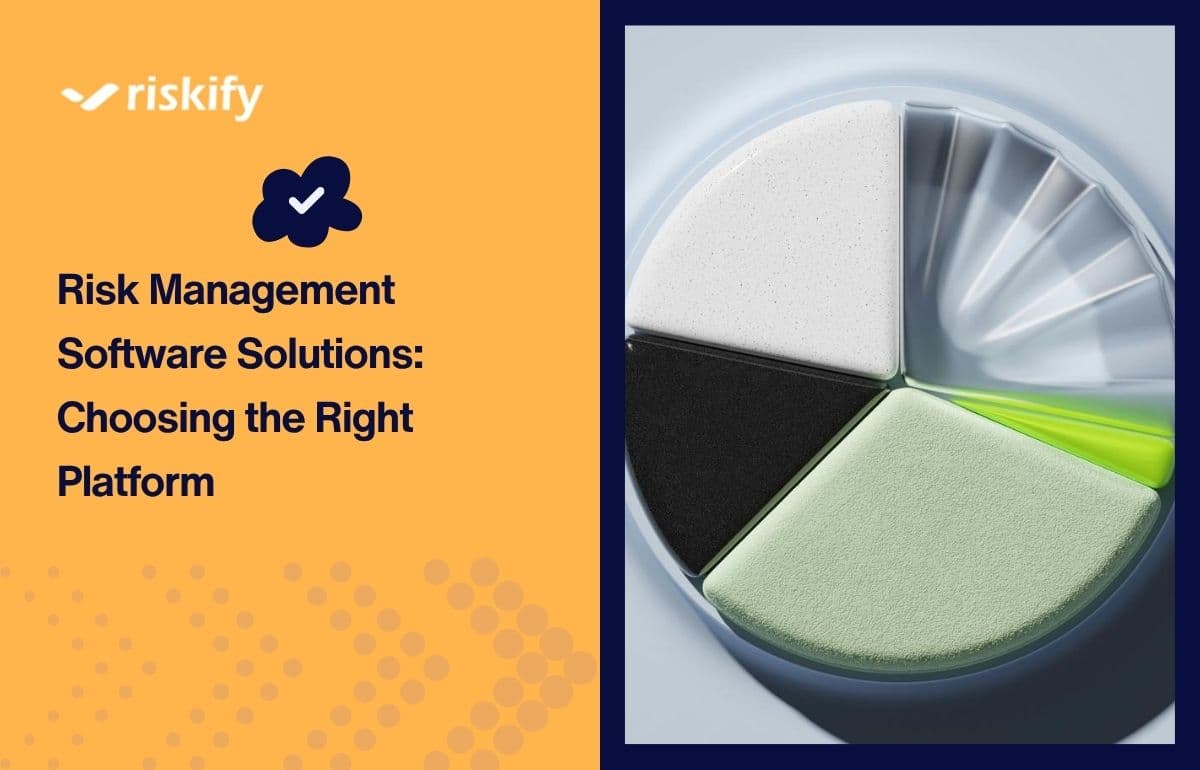 Risk Management Software Solutions: Choosing the Right Platform